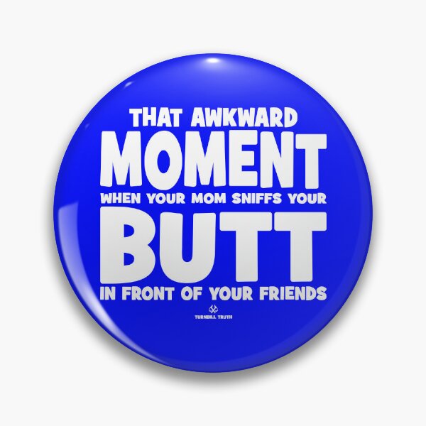 Item preview, Awkward Moment When Your Mom Sniffs Your Butt WH designed and sold by jeturnbill.