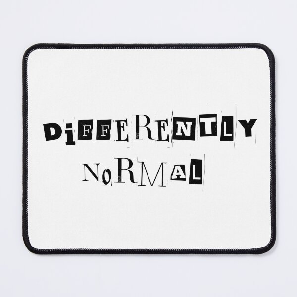 Item preview, Differently Normal designed and sold by KJGHeadRowdy.
