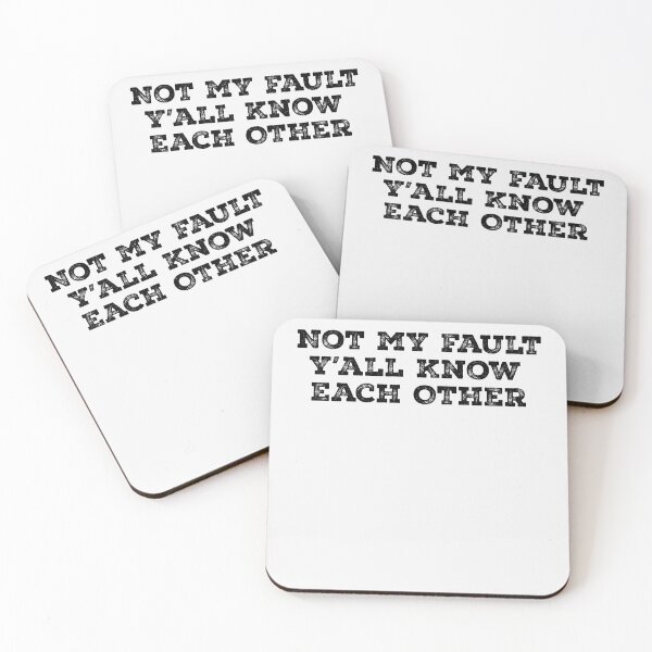 Item preview, Not My Fault Y'all Know Each Other - Funny Quote  designed and sold by Smix Pixels.