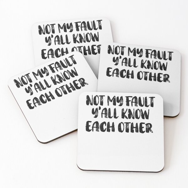 Item preview,  Not My Fault Y'all Know Each Other - Funny Quote  designed and sold by Smix Pixels.