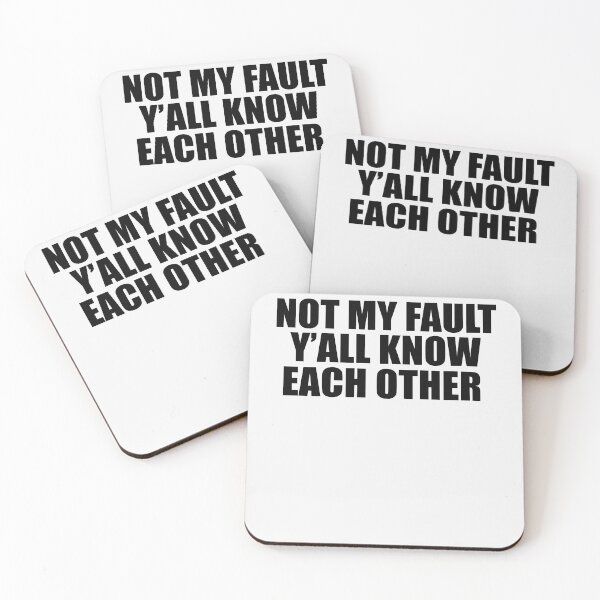 Item preview, Not My Fault Y'all Know Each Other - Funny Quote  designed and sold by Smix Pixels.