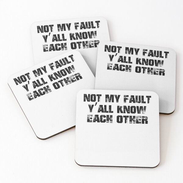 Item preview, Not My Fault Y'all Know Each Other - Funny Quote  designed and sold by Smix Pixels.