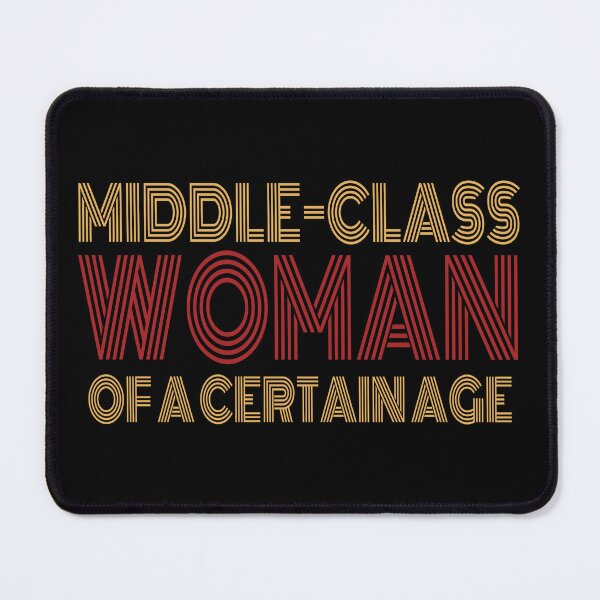 Item preview, Middle-Class Woman Of A Certain Age. designed and sold by EunsooLee.