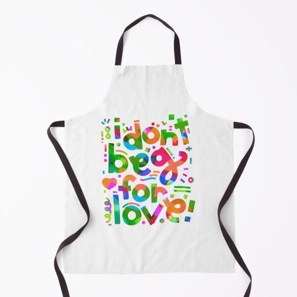 Item preview, I Don't Beg for Love | thekindersbank designed and sold by thekindersbank.
