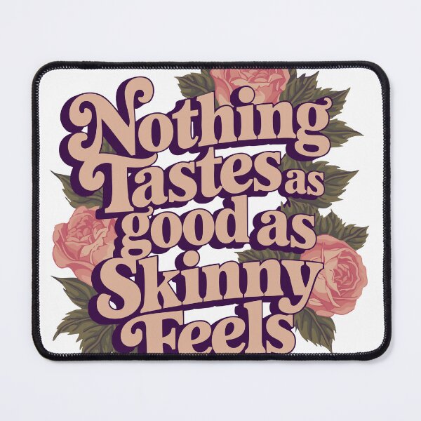 Item preview, Nothing Tastes as Good as Skinny Feels designed and sold by LetterByNobody.