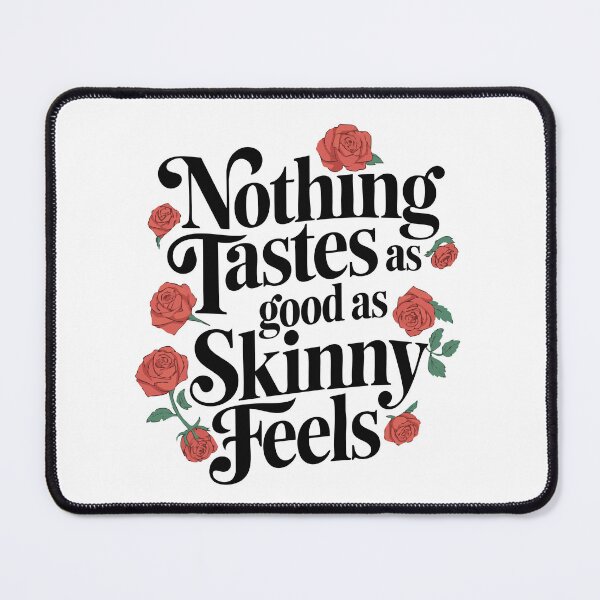 Item preview, Nothing Tastes as Good as Skinny Feels designed and sold by LetterByNobody.