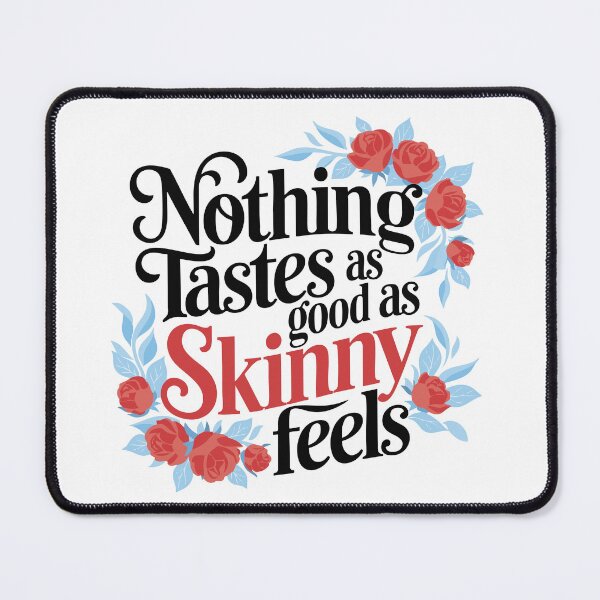 Item preview, Nothing Tastes as Good as Skinny Feels designed and sold by LetterByNobody.