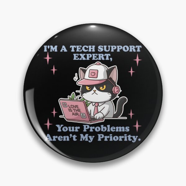 Item preview, I'm a tech support expert, your problems aren’t my priority - Funny cat technical support designed and sold by Micjr.