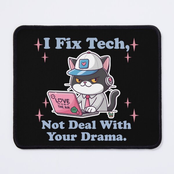 Item preview, I Fix Tech not deal with your drama - Funny cat technical support designed and sold by Micjr.