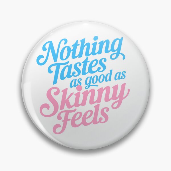 Item preview, Nothing Tastes as Good as Skinny Feels designed and sold by LetterByNobody.