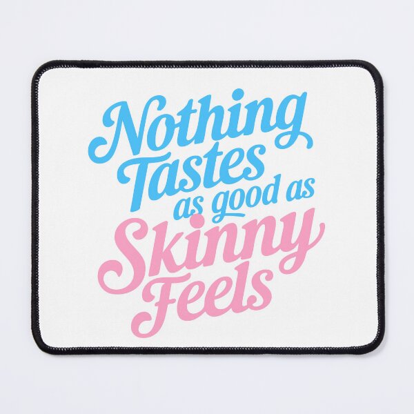 Item preview, Nothing Tastes as Good as Skinny Feels designed and sold by LetterByNobody.