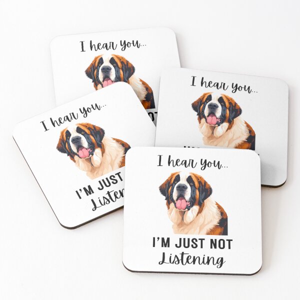 Item preview, Funny St. Bernard Dog Design: Not Listening Quote designed and sold by Fredster1966.