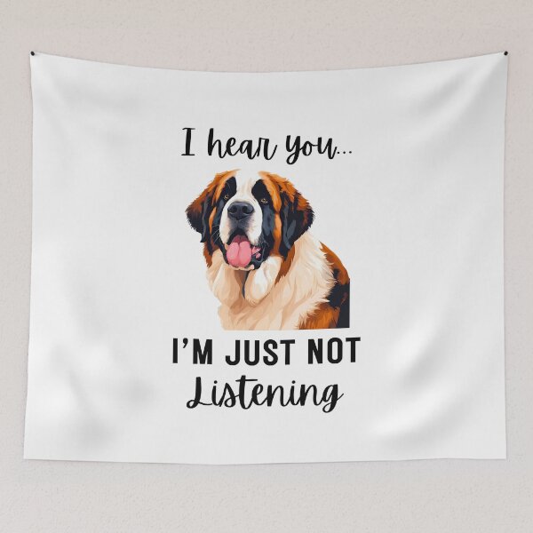 Item preview, Funny St. Bernard Dog Design: Not Listening Quote designed and sold by Fredster1966.