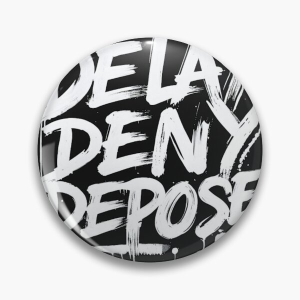 Item preview, Delay Deny Depose designed and sold by MBuckenmeyer.