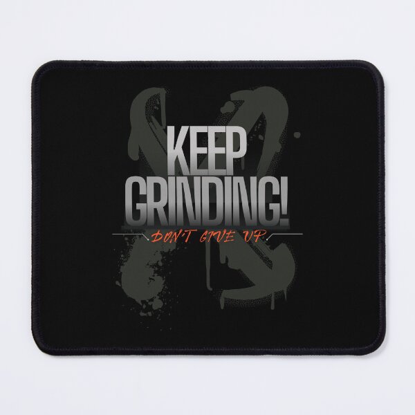 Item preview, Keep Grinding - Don't Give Up designed and sold by Eranthe Bernardo.