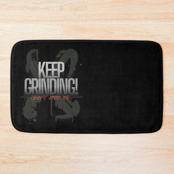 Item preview, Keep Grinding - Don't Give Up designed and sold by Eranthe Bernardo.