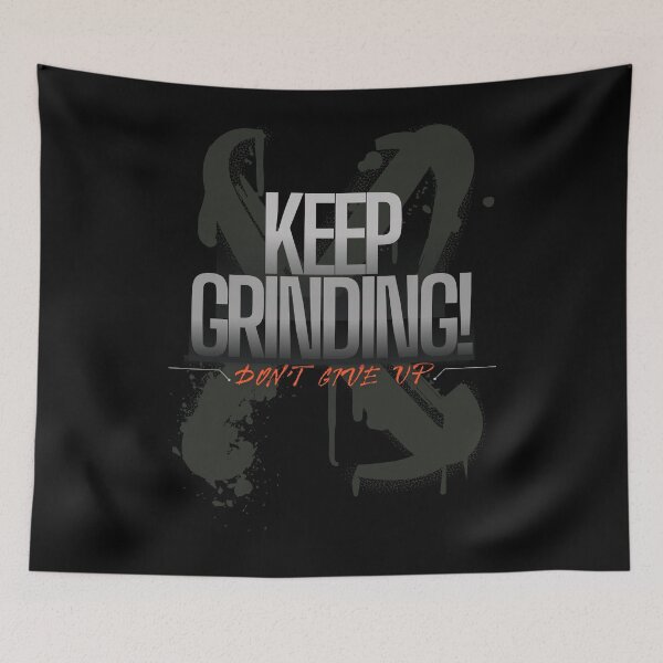 Item preview, Keep Grinding - Don't Give Up designed and sold by Eranthe Bernardo.