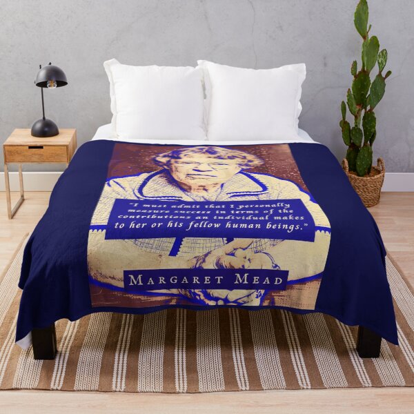 Item preview, Margaret Mead quote: I must admit that I personally measure success in terms of the contributions an individual makes to her or his fellow human beings. designed and sold by artbleed.