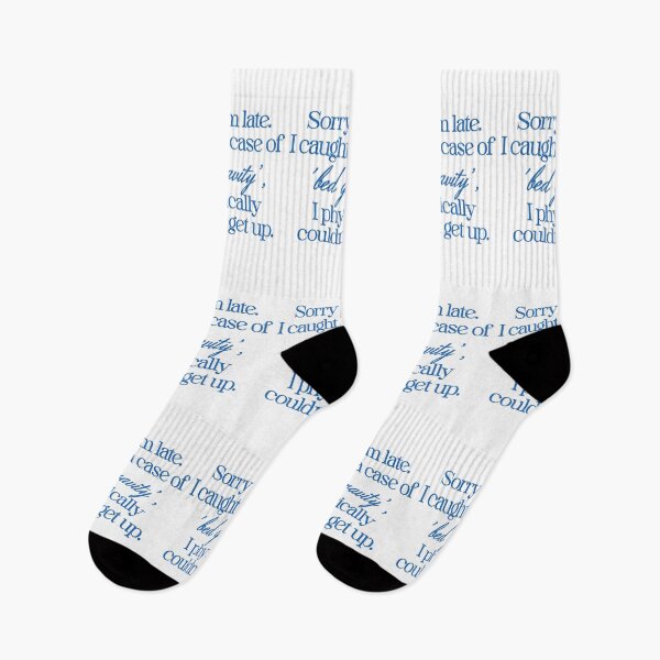 Item preview, SORRY I'M LATE I. I CAUGHT A CASE OF 'BED GRAVITY', I PHYSICALLY COULDN'T GET UP. designed and sold by justyna-s28.