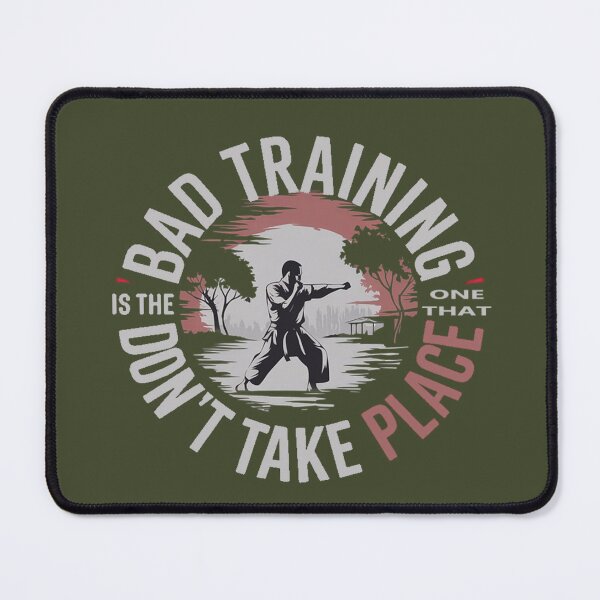 Item preview, Karate Training ' Bad training is the one that don't take place' designed and sold by Tomasz Siennicki.