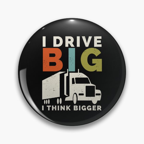 Item preview, I Drive Big I Think Bigger Funny Truck Driver designed and sold by Anniko Art Studio.