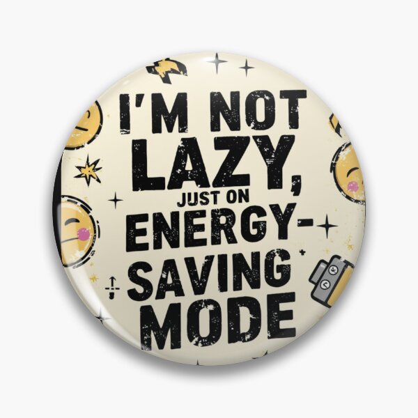 Item preview, I'm Not Lazy, Just On Energy-Saving Mode designed and sold by ThePrimeMan.