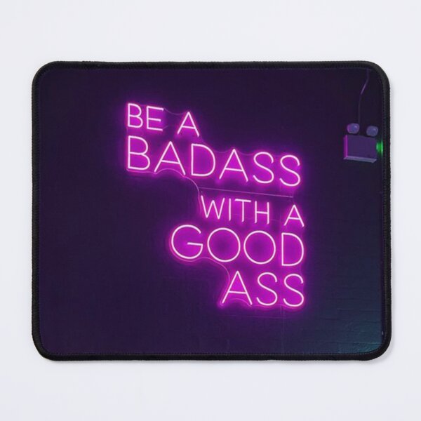 Item preview, Be A Badass With A Good Ass & Neon Text designed and sold by goodfell4s.