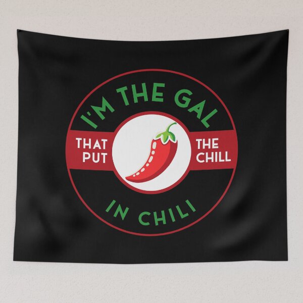 Item preview, I'm the gal that put the chill in chili designed and sold by BRU Design.