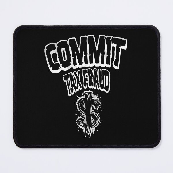 Item preview, Commit Tax Fraud designed and sold by DesignsDominus.