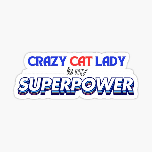 Item preview, Crazy Cat Lady is my Superpower designed and sold by AS227.