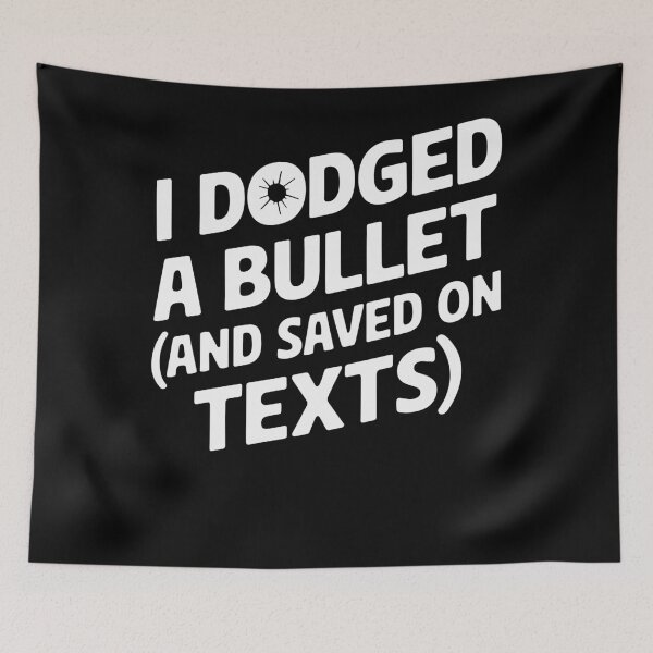 Item preview, Humorous Quote I Dodged a Bullet designed and sold by InsanseCreation.