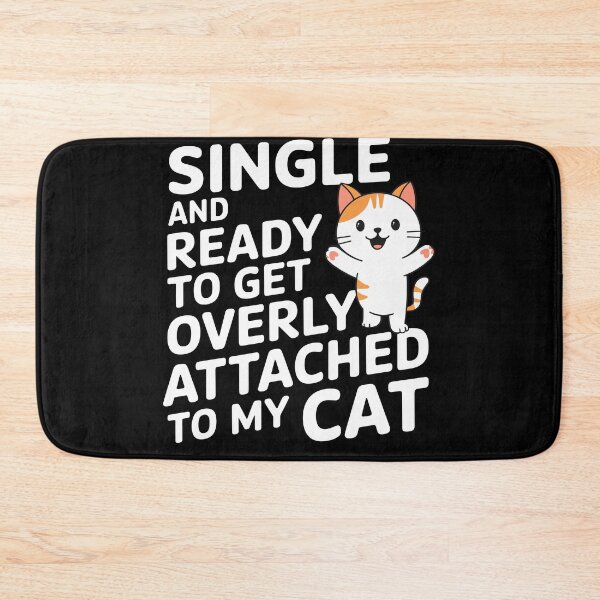 Item preview, Single And Ready Attached To My Cat designed and sold by InsanseCreation.