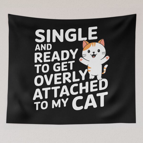 Item preview, Single And Ready Attached To My Cat designed and sold by InsanseCreation.