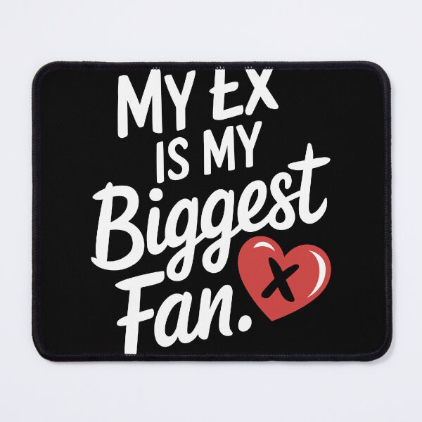 Item preview, My Ex is My Biggest Fan designed and sold by InsanseCreation.