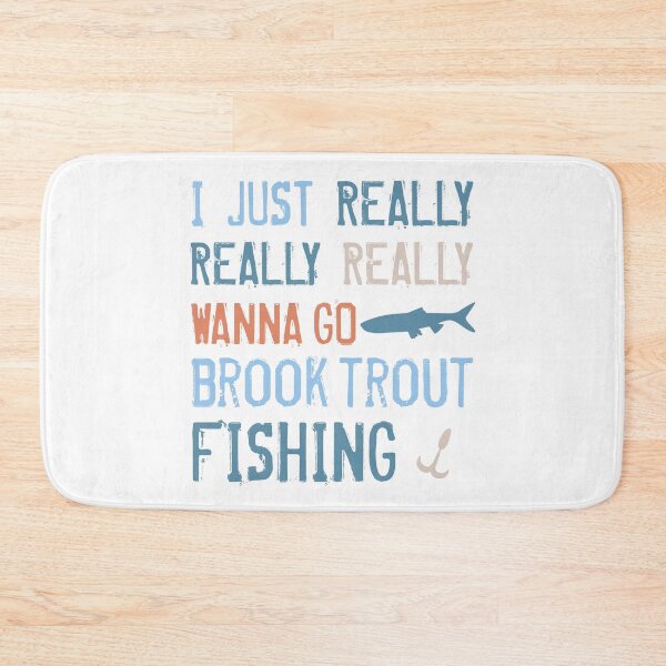 Item preview, I Just Really Wanna Go Brook Trout Fishing designed and sold by AdiApparel.