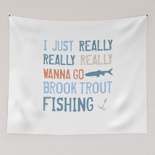Item preview, I Just Really Wanna Go Brook Trout Fishing designed and sold by AdiApparel.