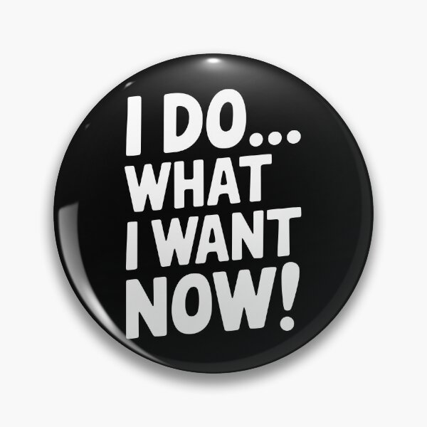 Item preview, Fun Statement Graphic I Do What I Want Now designed and sold by InsanseCreation.