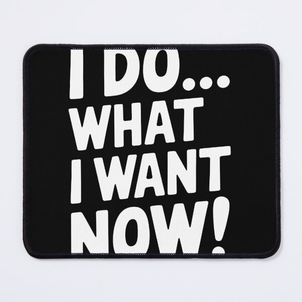 Item preview, Fun Statement Graphic I Do What I Want Now designed and sold by InsanseCreation.