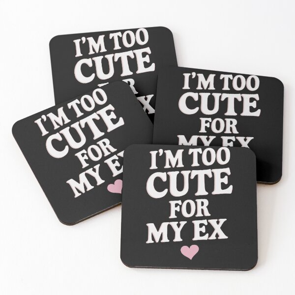 Item preview, I'm Too Cute For My Ex designed and sold by InsanseCreation.
