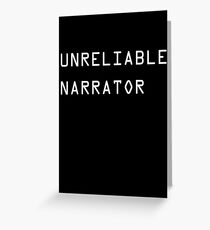Unreliable Narrator Greeting Card