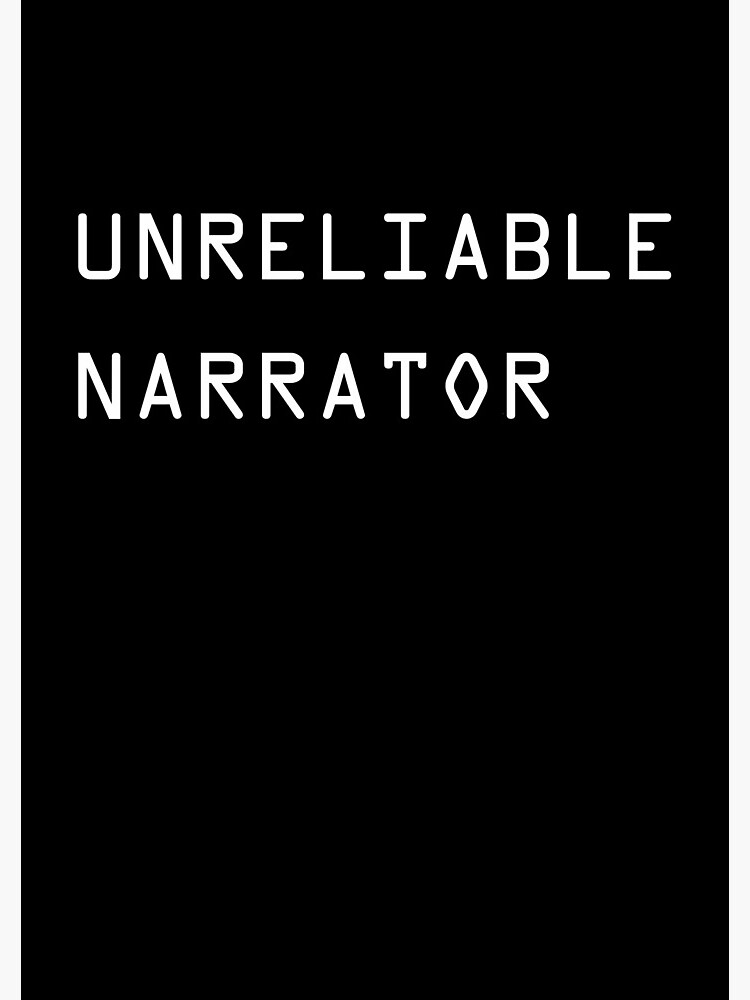 Unreliable Narrator by robotswan