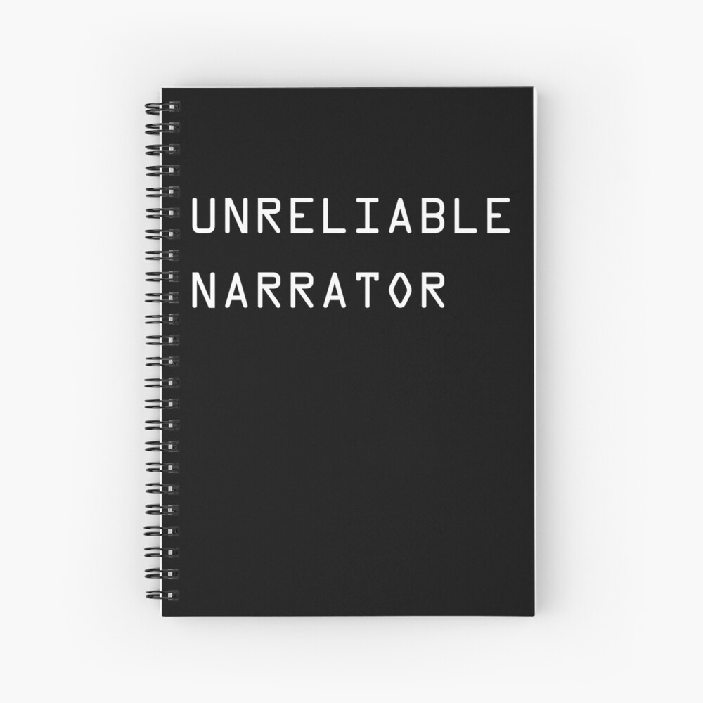 Unreliable Narrator Spiral Notebook
