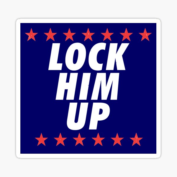 Lock Him Up | Anti Trump Sticker