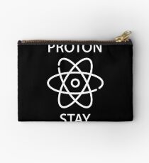 Be like a Proton stay positive Studio Pouch