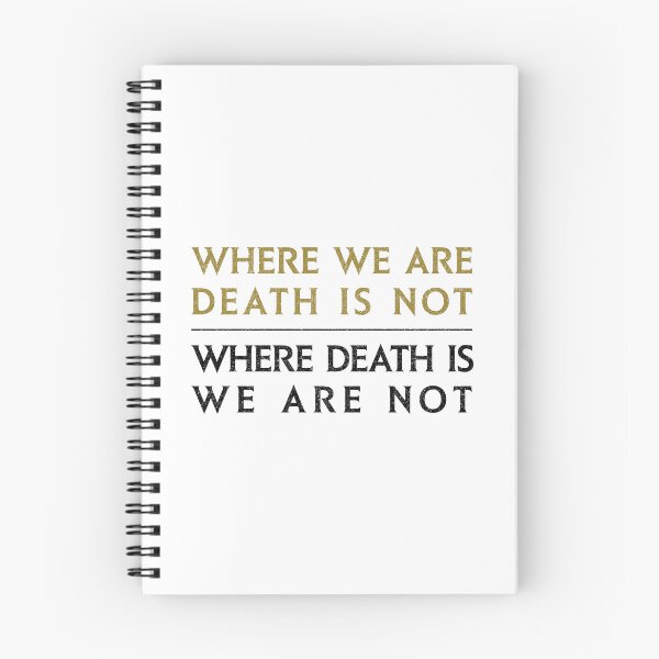 Item preview, Where We Are, Death Is Not - Where Death is, We Are Not (Variant) designed and sold by huckblade.