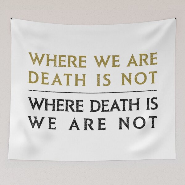 Item preview, Where We Are, Death Is Not - Where Death is, We Are Not (Variant) designed and sold by huckblade.