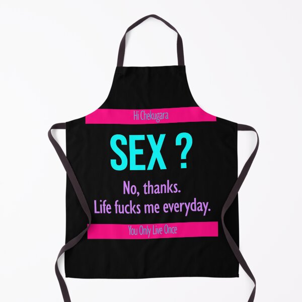 Item preview, Sex? No Thanks. Life Fucks Me Every Day designed and sold by FlyShop1.
