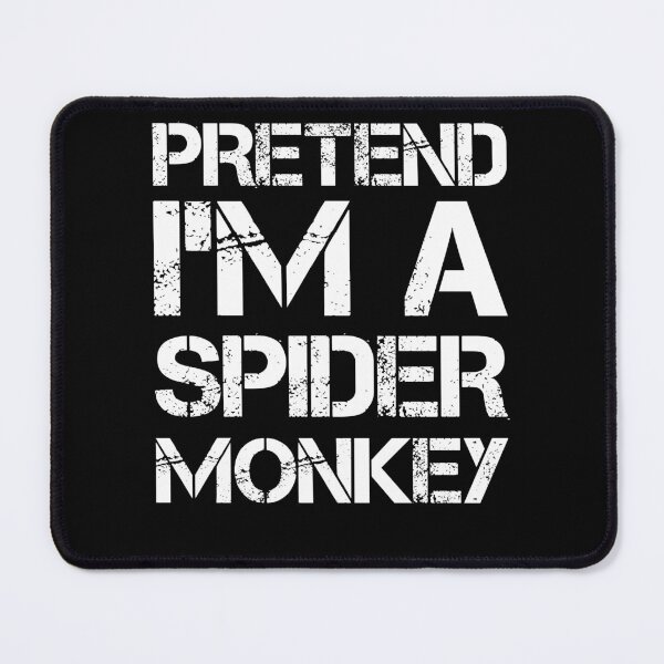 Item preview, Pretend I'm a Spider Monkey for Wild Animals, Primates Fans. designed and sold by AdiApparel.