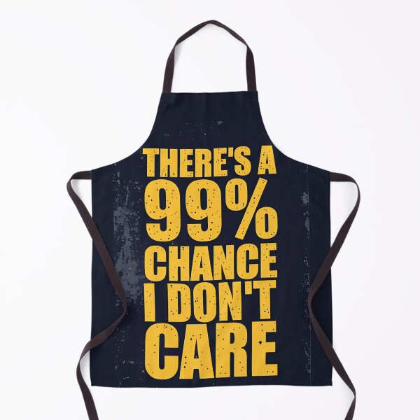 Item preview, THERE´S A 99% I DON´T CARE - 019 designed and sold by ShoppWeb.
