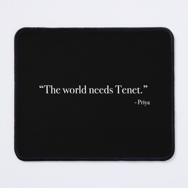 Item preview, Priya "The world needs Tenet." Quote, from <Tenet> designed and sold by Quote-things.